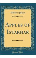 Apples of Istakhar (Classic Reprint)