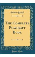 The Complete Playcraft Book (Classic Reprint)