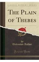 The Plain of Thebes (Classic Reprint)