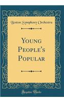 Young People's Popular (Classic Reprint)