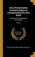 De La Prononciation Française Depuis Le Commencement Du Xvie Siècle