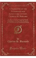 A Narrative of the Sufferings and Adventures of Capt. Charles H. Barnard
