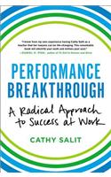 Performance Breakthrough: A Radical Approach to Success at Work