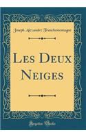 Les Deux Neiges (Classic Reprint)