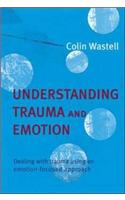 Understanding Trauma and Emotion