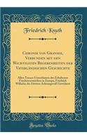 Chronik Von Gransee, Verbunden Mit Den Wichtigsten Begebenheiten Der VaterlÃ¤ndischen Geschichte: Allen Treuen Unterthanen Des Erhabenen Friedenvermittlers in Europa, Friedrich Wilhelm Des Dritten Achtungsvoll Gewidmet (Classic Reprint)