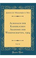 Almanach der Kaiserlichen Akademie der Wissenschaften, 1904, Vol. 54 (Classic Reprint)
