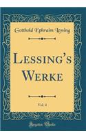 Lessing's Werke, Vol. 4 (Classic Reprint)