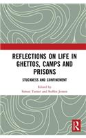 Reflections on Life in Ghettos, Camps and Prisons