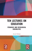 Ten Lectures on Education: Pedagogic and Sociological Sensibilities