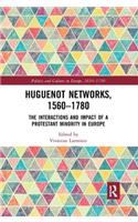 Huguenot Networks, 1560–1780