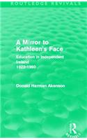 A Mirror to Kathleen's Face (Routledge Revivals)