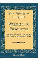 Ward 21, 16 Precincts: List of Residents 20 Years of Age and Over, as of January 1, 1959 (Classic Reprint)