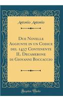 Due Novelle Aggiunte in un Codice del 1437 Contenente IL Decamerone di Giovanni Boccaccio (Classic Reprint)