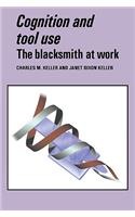 Cognition and Tool Use: The Blacksmith at Work