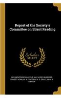 Report of the Society's Committee on Silent Reading
