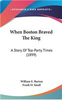 When Boston Braved The King