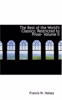 The Best of the World's Classics; Restricted to Prose- Volume II