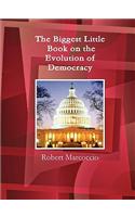 The Biggest Little Book On The Evolution of Democracy