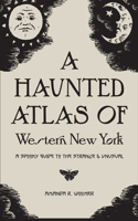 Haunted Atlas of Western New York