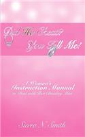 Did He Cheat? You Tell Me!: A Woman's Instruction Manual to Deal with Her Cheating Man
