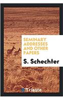 SEMINARY ADDRESSES AND OTHER PAPERS