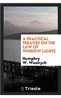 A Practical Treatise on the Law of Window Lights