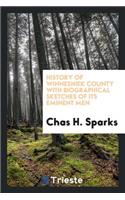 History of Winneshiek County with Biographical Sketches of Its Eminent Men