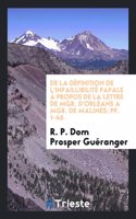 de la Definition de L'Infaillibilite Papale a Propos de la Lettre de Mgr. D'Orleans a Mgr. de Malines; Pp. 1-46