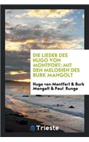 Die Lieder Des Hugo Von Montfort: Mit D. Melodien D. Burk Mangolt