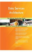 Data Services Architecture The Ultimate Step-By-Step Guide