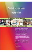 Statistical machine translation A Clear and Concise Reference