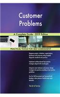 Customer Problems A Complete Guide - 2019 Edition