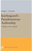 Kierkegaard's Pseudonymous Authorship: A Study of Time and Self