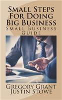 Small Steps For Doing Big Business