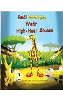 Real Giraffes Wear High-heel Shoes