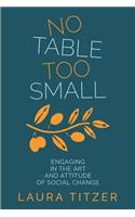 No Table Too Small
