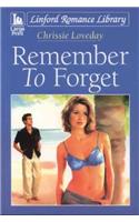 Remember To Forget