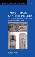 Taste, Trade and Technology: The Development of the International Meat Industry Since 1840