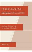 Understanding Muslim Discourse: Language, Tradition, and the Message of Bin Laden