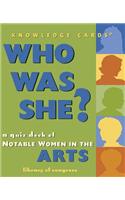 Who Was She? a Quiz Deck of Notable Women in the Arts