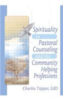 Spirituality in Pastoral Counseling and the Community Helping Professions