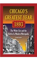 Chicago's Greatest Year, 1893