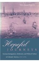 Hopeful Journeys: German Immigration, Settlement, and Political Culture in Colonial America, 1717-1775(Early American Studies)