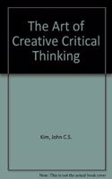 The Art of Creative Critical Thinking