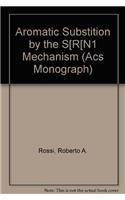 Aromatic Substitution by Srn1 Mechanism (ACS Monographs)