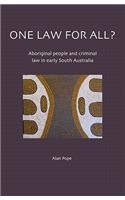 One Law For All? Aboriginal people and criminal law in early South Australia