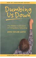 Dumbing Us Down: The Hidden Curriculum of Compulsory Schooling
