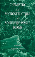 Chemistry and Microstructure of Solidified Waste Forms