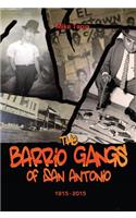 The Barrio Gangs of San Antonio, 1915-2015
